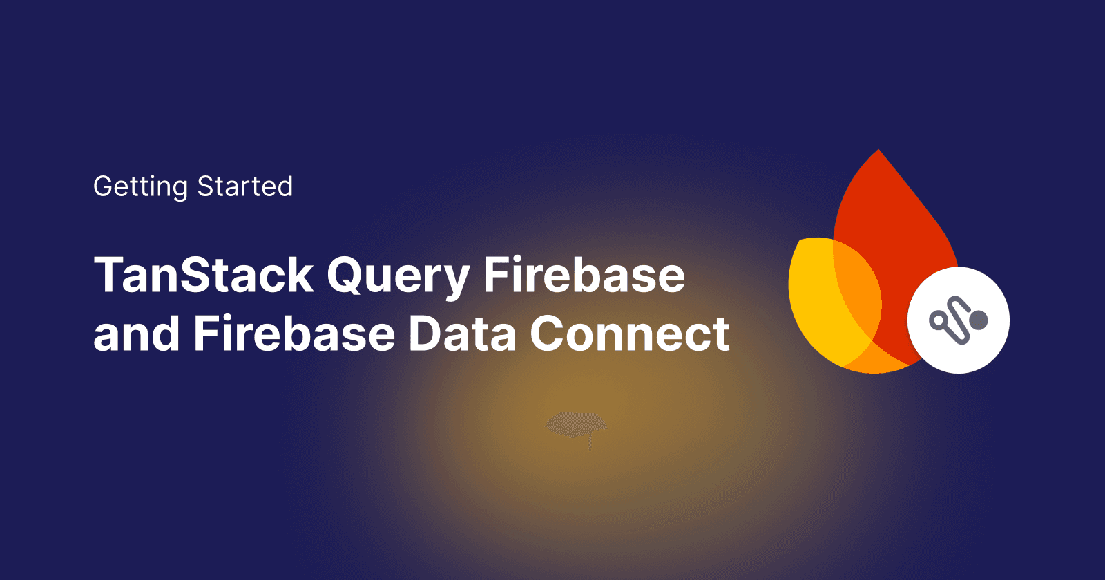 Getting Started With TanStack Query Firebase and Firebase Data Connect